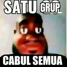 Sticker meme SATU GRUB CABOEL SEMUA - Download PNG di Doksli